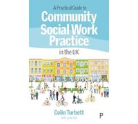 A Practical Guide to Community Social Work Practice in the UK