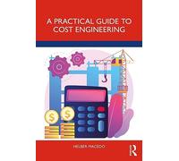 A Practical Guide to Cost Engineering