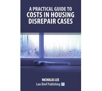 A Practical Guide to Costs in Housing Disrepair Cases