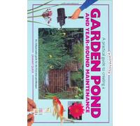 A Practical Guide to Creating a Garden Pond and Year-round Maintenance (Pondmaster)