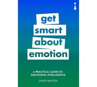 A Practical Guide to Emotional Intelligence: Get Smart about Emotion (Practical Guide Series)