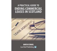 A Practical Guide to Ending Commercial Leases in Scotland