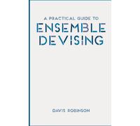 A Practical Guide to Ensemble Devising