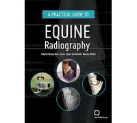 A Practical Guide to Equine Radiography