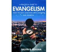 A Practical Guide to Evangelism: How to Win and Keep New Members 2nd Edition