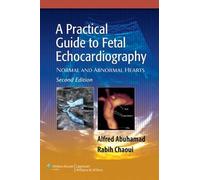 A Practical Guide to Fetal Echocardiography: Normal and Abnormal Hearts