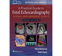 A Practical Guide to Fetal Echocardiography: Normal and Abnormal Hearts 4th Edit
