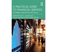 A Practical Guide to Financial Services: Knowledge, Opportunities and Inclusion – Routledge