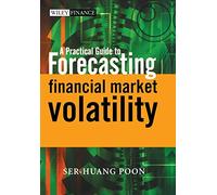 A Practical Guide to Forecasting Financial Market Volatility: 303 (The Wiley Finance Series)