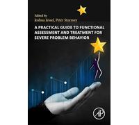 A Practical Guide to Functional Assessment and Treatment for Severe Problem Behavior