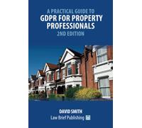 A Practical Guide to GDPR for Property Professionals - 2nd Edition
