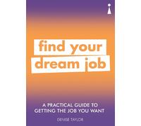 A Practical Guide to Getting the Job you Want