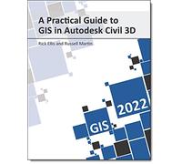 A Practical Guide to GIS in Autodesk Civil 3D 2022