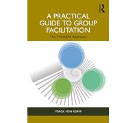 A Practical Guide to Group Facilitation: The Threefold Approach