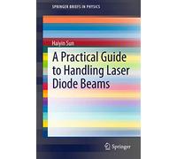 A Practical Guide to Handling Laser Diode Beams (SpringerBriefs in Physics)