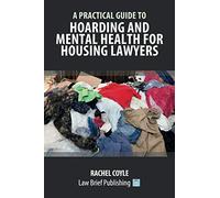 A Practical Guide to Hoarding and Mental Health for Housing Lawyers