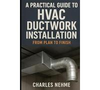 A Practical Guide to HVAC Ductwork Installation: From Plan to Finish