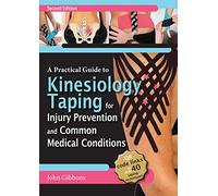 A Practical Guide to Kinesiology Taping for Injury Prevention and Common Medical Conditions