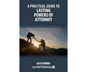 A Practical Guide to Lasting Powers of Attorney