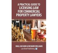 A Practical Guide to Licensing Law for Commercial Property Lawyers