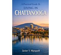A Practical Guide to LIVING IN CHATTANOOGA