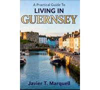 A Practical Guide to Living In GUERNSEY