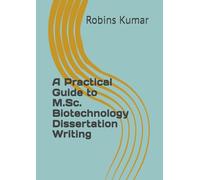 A Practical Guide to M.Sc. Biotechnology Dissertation Writing