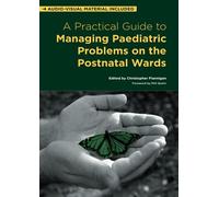 A Practical Guide to Managing Paediatric Problems on the Postnatal Wards