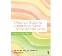 A Practical Guide to Mindfulness-Based Compassionate Living Victo