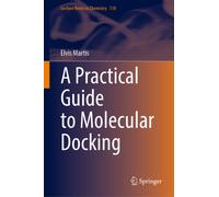 A Practical Guide to Molecular Docking