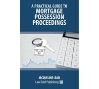 A Practical Guide to Mortgage Possession Proceedings