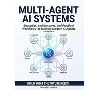 A Practical Guide to Multi-Agent AI Systems: Strategies, Architectures, and Practical Workflows for Building Modern AI Agents