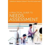 A Practical Guide to Needs Assessment (American Society for Training & Development)