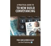 A Practical Guide to New Build Conveyancing