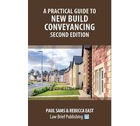 A Practical Guide to New Build Conveyancing - Second Edition