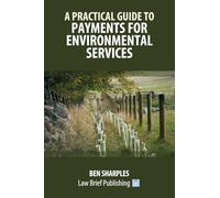 A Practical Guide to Payments for Environmental Services