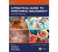 A Practical Guide to Peritoneal Malignancy: The PMI Manual