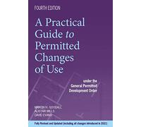 A Practical Guide to Permitted Changes of Use: Under the General Permitted Development Order