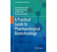 A Practical Guide to Pharmacological Biotechnology