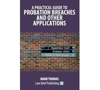 A Practical Guide to Probation Breaches and Other Applications