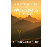 A Practical Guide to Prosperous Living