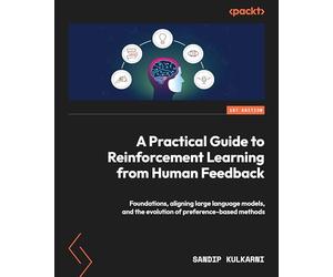 A Practical Guide to Reinforcement Learning from Human Feedback: Foundations, aligning large language models, and the evolution of preference-based methods