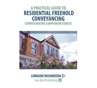 A Practical Guide to Residential Freehold Conveyancing