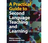 A Practical Guide to Second Language Teaching and Learning