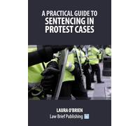 A Practical Guide to Sentencing in Protest Cases