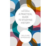 A Practical Guide to Studying History: Skills and Approaches