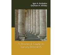 A Practical Guide to Survey Research