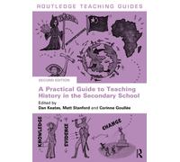 A Practical Guide to Teaching History in the Secondary School