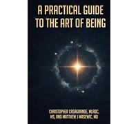 A Practical Guide To the Art of Being