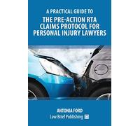 A Practical Guide to the Pre-Action RTA Claims Protocol for Personal Injury Lawyers